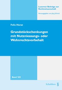 Produktbild: Grundst&uuml;ckschenkungen mit Nutzniessungs- oder Wohnrechtsvorbehalt
