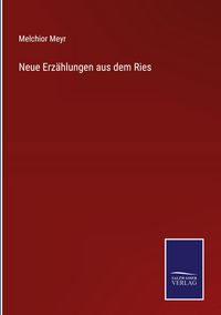 Produktbild: Neue Erz&auml;hlungen aus dem Ries