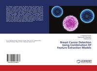 Produktbild: Breast Cancer Detection Using Combination Of Feature Extraction Models