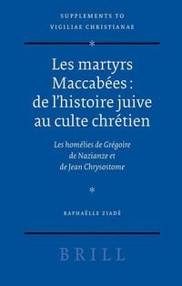 Produktbild: Les Martyrs Maccab&eacute;es: de l'Histoire Juive Au Culte Chr&eacute;tien