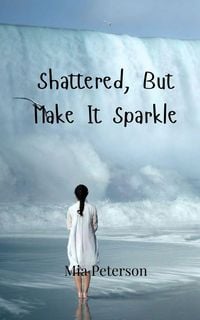 Produktbild: Shattered, But Make It Sparkle