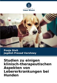 Produktbild: Studien zu einigen klinisch-therapeutischen Aspekten von Lebererkrankungen bei Hunden