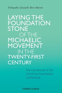 Produktbild: Laying the Foundation Stone of the Michaelic Movement in the Twenty-first Century