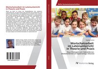 Produktbild: Wortschatzarbeit im Lateinunterricht in Theorie und Praxis