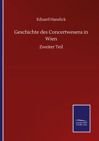 Produktbild: Geschichte des Concertwesens in Wien