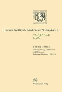 Produktbild: Zur Entstehung, Authentizit&auml;t und Kritik von Br&uuml;nings &bdquo;Memoiren 1918&ndash;1934&ldquo;