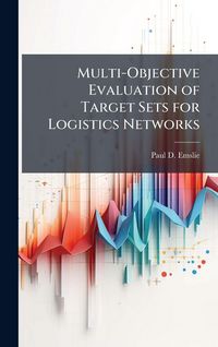 Produktbild: Multi-Objective Evaluation of Target Sets for Logistics Networks
