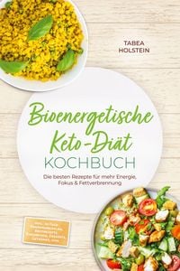 Produktbild: Holstein, T: Bioenergetische Keto-Di&auml;t Kochbuch: Die besten