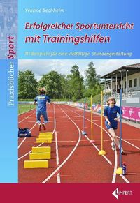 Bild vom Artikel Erfolgreicher Sportunterricht mit Trainingshilfen vom Autor Yvonne Bechheim