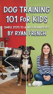 Produktbild: Dog Training 101 for Kids: Simple Steps to a Well-Behaved Pet
