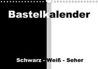 Produktbild: Bastelkalender / F&uuml;r Schwarz - Wei&szlig; - Seher (Wandkalender immerw&auml;hrend DIN A4 quer)