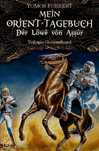 Mein Orient-Tagebuch: der Löwe von Assur