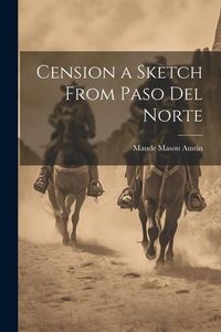 Produktbild: Cension a Sketch From Paso Del Norte