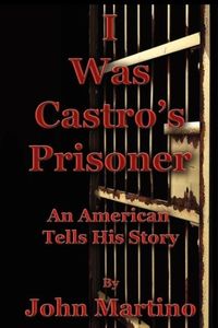 Produktbild: I Was Castro's Prisoner