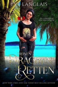 Produktbild: Meinen Drachen Retten (Die Chroniken der Dragokratie, #4)