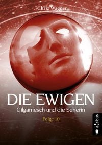 Produktbild: DIE EWIGEN. Gilgamesch und die Seherin