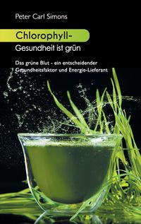 Produktbild: Chlorophyll - Gesundheit ist gr&uuml;n