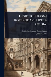 Produktbild: Desiderii Erasmi Roterodami Opera Omnia,