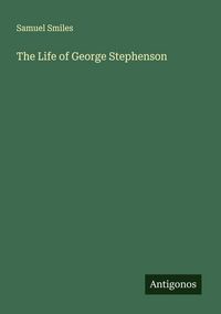 Produktbild: The Life of George Stephenson