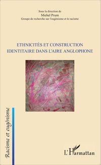 Produktbild: Ethnicit&eacute;s et construction identitaire dans l'aire anglophone