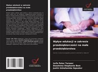 Produktbild: Wp&iquest;yw edukacji w zakresie przedsi&iquest;biorczo&iquest;ci na ma&iquest;e przedsi&iquest;biorstwa