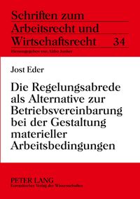 Produktbild: Die Regelungsabrede als Alternative zur Betriebsvereinbarung bei der Gestaltung materieller Arbeitsbedingungen