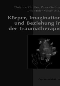 Produktbild: K&ouml;rper, Imagination und Beziehung in der Traumatherapie
