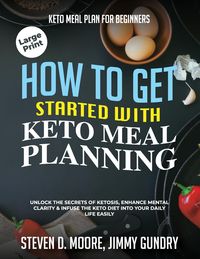Produktbild: Steven D., M: Keto Meal Plan for Beginners - How to Get Star