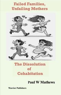 Produktbild: Failed Families, Unfailing Mothers The Dissolution of Cohabitation