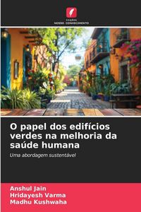Produktbild: O papel dos edif&iacute;cios verdes na melhoria da sa&uacute;de humana