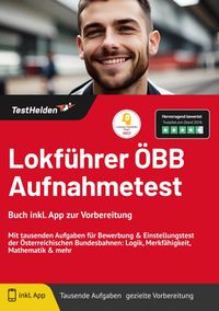 Produktbild: Lokf&uuml;hrer &Ouml;BB Aufnahmetest: Buch inkl. App zur Vorbereitung | Mit tausenden Aufgaben f&uuml;r Bewerbung & Einstellungstest der &Ouml;sterreichischen Bundesbahnen: Logik, Merkf&auml;higkeit, Mathematik & mehr