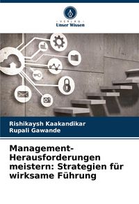 Produktbild: Management-Herausforderungen meistern: Strategien f&uuml;r wirksame F&uuml;hrung