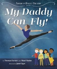 Produktbild: My Daddy Can Fly! (American Ballet Theatre)