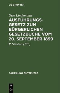 Produktbild: Ausf&uuml;hrungsgesetz zum B&uuml;rgerlichen Gesetzbuche vom 20. September 1899