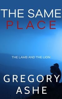 Produktbild: The Same Place (The Lamb and the Lion, #2)