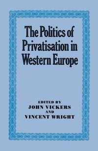 Produktbild: The Politics of Privatisation in Western Europe