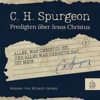 Bild vom Artikel Alles, was Christus ist, und alles, was Christus hat, ist mein vom Autor Charles Haddon Spurgeon