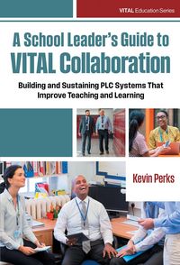 Produktbild: A School Leader's Guide to Vital Collaboration