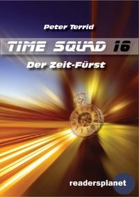 Bild vom Artikel Time Squad 16: Der Zeit-Fürst vom Autor Peter Terrid