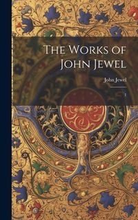 Produktbild: The Works of John Jewel: 1