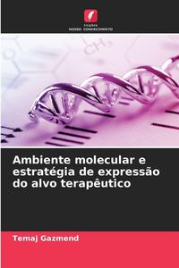 Produktbild: Ambiente molecular e estrat&eacute;gia de express&atilde;o do alvo terap&ecirc;utico