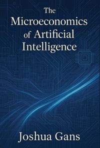 Produktbild: The Microeconomics of Artificial Intelligence