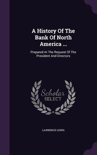 Produktbild: A History Of The Bank Of North America ...