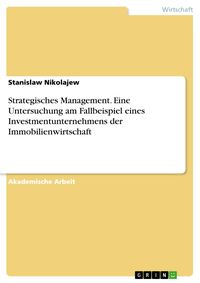 Produktbild: Strategisches Management. Eine Untersuchung am Fallbeispiel eines Investmentunternehmens der Immobilienwirtschaft