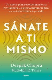 Produktbild: S&aacute;nate a ti mismo : un nuevo plan revolucionario que revitalizar&aacute; tu sistema inmunol&oacute;gico y te har&aacute; sentir bien de por vida