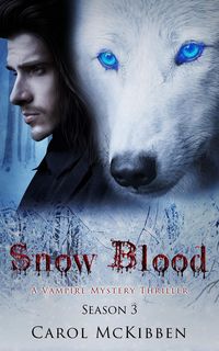 Produktbild: Snow Blood: Season 3 (A Vampire Mystery Thriller, #3)