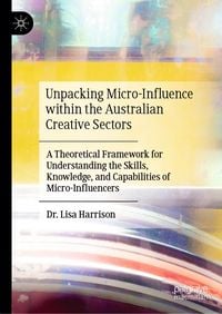 Produktbild: Unpacking Micro-Influence within the Australian Creative Sectors