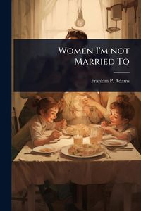 Produktbild: Women I'm not Married To