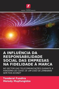 Produktbild: A Influ&ecirc;ncia Da Responsabilidade Social das Empresas Na Fidelidade &Agrave; Marca