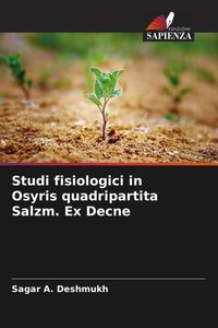 Produktbild: Studi fisiologici in Osyris quadripartita Salzm. Ex Decne